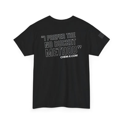 I Prefer the No Bucket Method T-Shirt